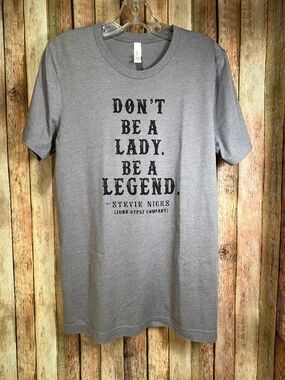 Junk Gypsy “Don’t Be A Lady. Be A Legend” Tee Grey Unisex Size M